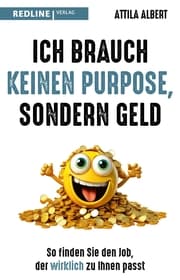 Cover von Ich brauch keinen Purpose, sondern Geld