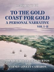 Cover von To The Gold Coast for Gold A Personal Narrative Vol I & Vol II