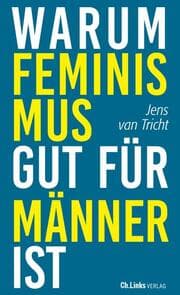 Cover von Warum Feminismus gut für Männer ist