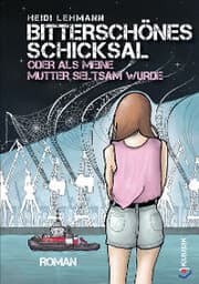 Cover von Bitterschönes Schicksal oder als meine Mutter seltsam wurde
