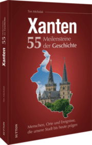 Cover von Xanten. 55 Meilensteine der Geschichte