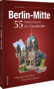 Cover von Berlin-Mitte. 55 Meilensteine der Geschichte