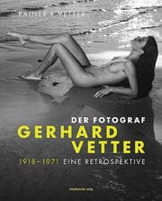 Cover von Der Fotograf Gerhard Vetter. 1918-1971