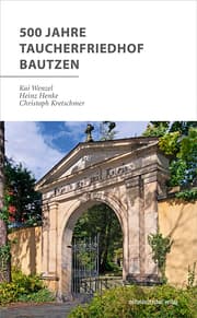 Cover von 500 Jahre Taucherfriedhof Bautzen
