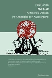 Cover von Nur Mut! Kritsches Denken im Angesicht der Katastrophe