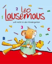 Cover von Leo Lausemaus will nicht in den Kindergarten