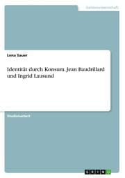 Cover von Identität durch Konsum. Jean Baudrillard und Ingrid Lausund