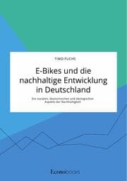 Cover von E-Bikes und die nachhaltige Entwicklung in Deutschland. Die sozialen, ökonomischen und ökologischen Aspekte der Nachhaltigkeit