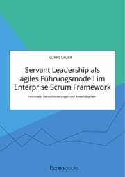 Cover von Servant Leadership als agiles Führungsmodell im Enterprise Scrum Framework. Potenziale, Herausforderungen und Anwendbarkeit