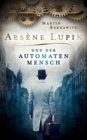 Cover von Arsène Lupin und der Automatenmensch