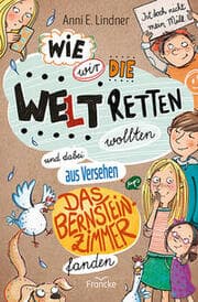 Cover von Wie wir die Welt retten wollten und dabei aus Versehen das Bernsteinzimmer fanden