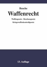 Cover von Waffenrecht - Praxiswissen für Waffenbesitzer, Handel, Verwaltung und Justiz