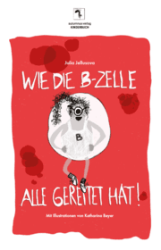 Cover von Wie die B-Zelle alle gerettet hat!