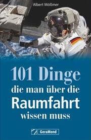 Cover von 101 Dinge, die man über die Raumfahrt wissen muss