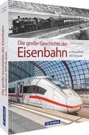 Cover von Die große Geschichte der Eisenbahn in Deutschland