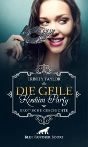 Cover von Die geile Kostüm Party , Erotische Geschichte