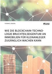 Cover von Wie die Blockchain-Technologie Bruchteilseigentum an Immobilien für Kleinanleger zugänglich machen kann