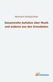 Cover von Gesammelte Aufsätze über Musik und anderes aus den Grenzboten