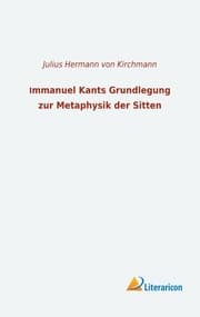 Cover von Immanuel Kants Grundlegung zur Metaphysik der Sitten