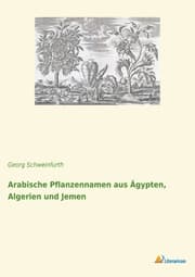 Cover von Arabische Pflanzennamen aus Ägypten, Algerien und Jemen