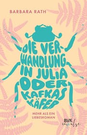 Cover von Die Verwandlung in Julia oder Kafkas Käfer
