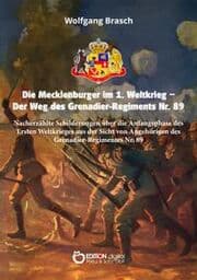Cover von Die Mecklenburger im 1. Weltkrieg - Der Weg des Grenadier-Regiments Nr. 89