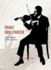 Cover von Franz Grillparzer: Der arme Spielmann. Vollständige Neuausgabe