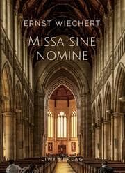 Cover von Ernst Wiechert: Missa sine nomine. Vollständige Neuausgabe
