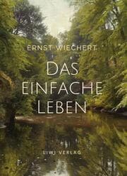 Cover von Ernst Wiechert: Das einfache Leben. Vollständige Neuausgabe