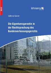 Cover von Die Eigentumsgarantie in der Rechtsprechung des Bundesverfassungsgerichts
