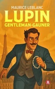 Cover von Lupin, Gentleman-Gauner. Abenteuergeschichten