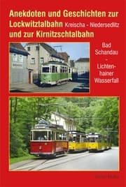 Cover von Anekdoten und Geschichten zur Lockwitztalbahn und zur Kirnitzschtalbahn