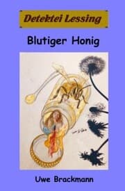 Cover von Blutiger Honig: Detektei Lessing Kriminalserie, Band 45.