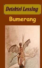 Cover von Bumerang: Detektei Lessing Kriminalserie, Band 44.