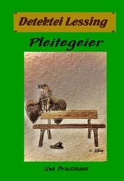 Cover von Pleitegeier: Detektei Lessing Kriminalserie, Band 43.