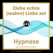 Cover von Ziehe echte (wahre) Liebe an!