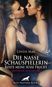 Cover von Die nasse Schauspielerin / Koste meine süße Frucht , Erotische Geschichte