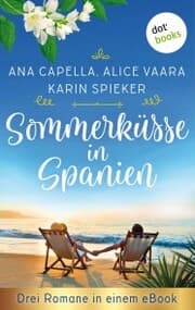 Cover von Sommerküsse in Spanien: Drei Romane in einem eBook