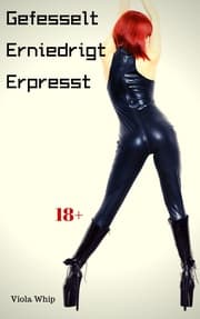 Cover von Gefesselt, erniedrigt, erpresst