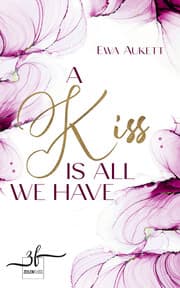 Cover von A Kiss Is All We Have