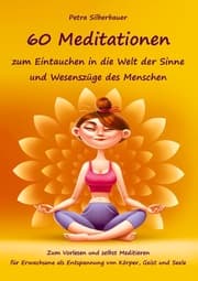 Cover von 60 Meditationen zum Eintauchen in die Welt der Sinne und Wesenszüge des Menschen