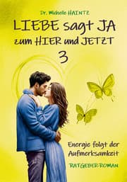 Cover von LIEBE sagt JA zum HIER und JETZT 3