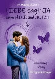 Cover von LIEBE sagt JA zum HIER und JETZT 6