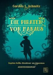 Cover von Die Piraten von Manaus