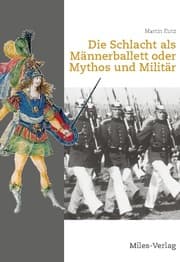 Cover von Die Schlacht als Männerballett oder Mythos und Militär