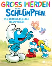 Cover von Groß werden mit den Schlümpfen: Der Schlumpf, der einen Freund verloren hat