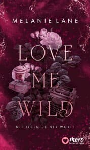 Cover von Love Me Wild - Mit jedem deiner Worte