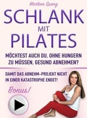 Cover von SCHLANK MIT PILATES MÖCHTEST AUCH DU, OHNE HUNGERN ZU MÜSSEN, GESUND ABNEHMEN?