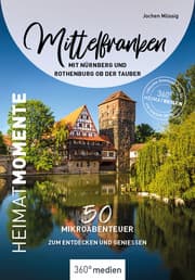 Cover von Mittelfranken mit Nürnberg und Rothenburg ob der Tauber - HeimatMomente