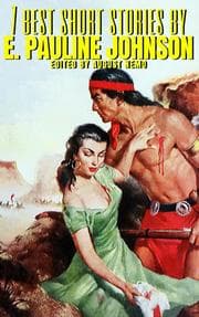 Cover von 7 best short stories by E. Pauline Johnson